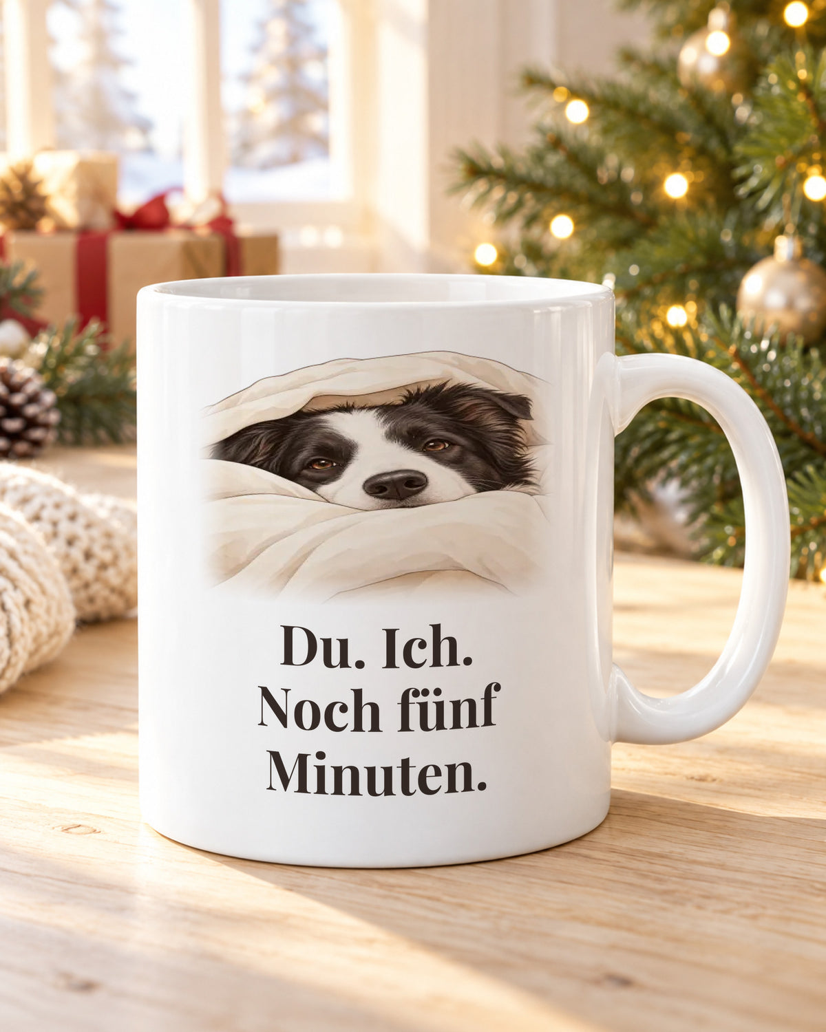 Hundetasse „Du. Ich. Noch fünf Minuten.“ am Weihnachtsmorgen