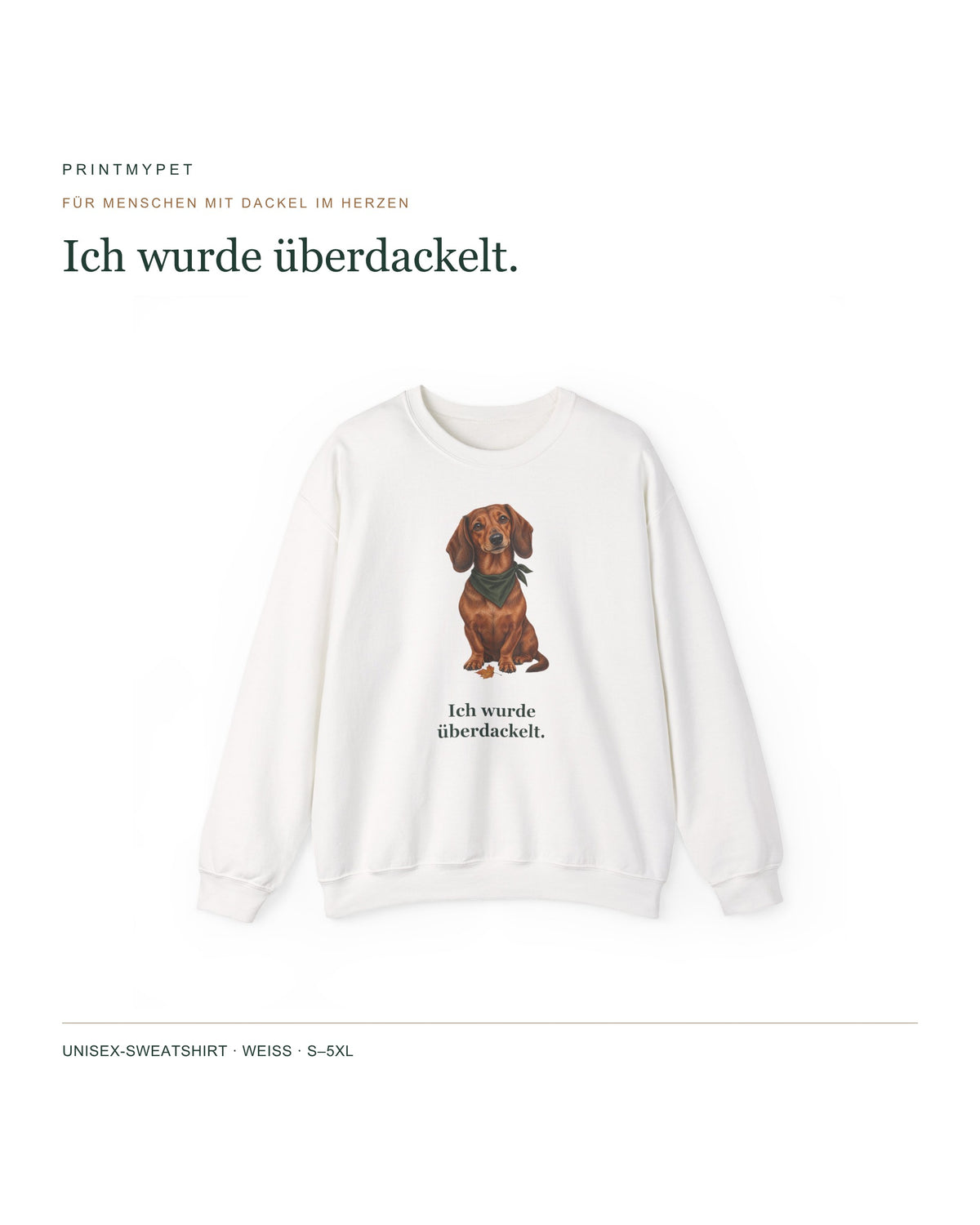 Dackel-Sweatshirt: Ich wurde überdackelt. Unisex, Weiß, Hauptansicht